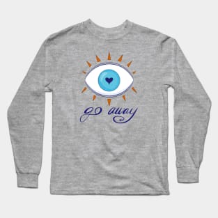 Go Away - Evil Eye Long Sleeve T-Shirt